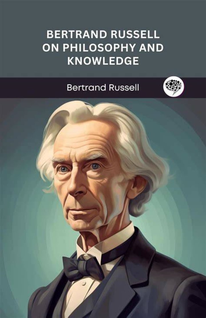 Bertrand Russell On Knowledge
