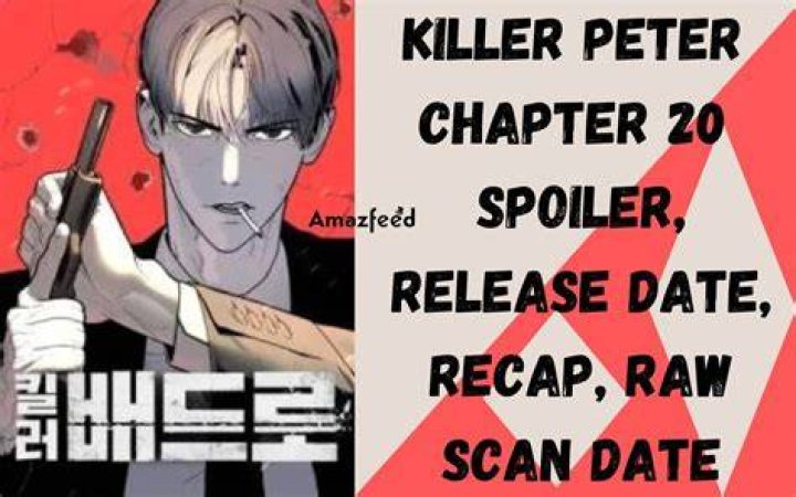 Killer Peter Chapter 20 Release Date, Spoiler, Recap, Raw Scan, Where to Read, Plot & More